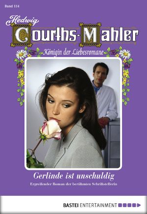 [Courths-Mahler 114] • Gerlinde ist unschuldig